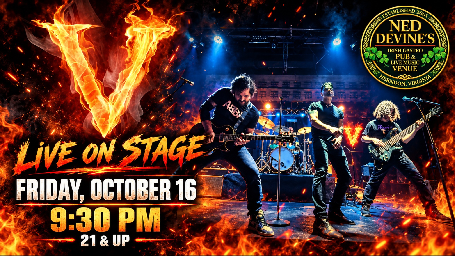 Concert poster showing a four-member rock band performing amid flames and blue stage lights. Text reads: “Live on Stage. Friday, October 16. 9:30 PM. 21 & Up.” Ned Devine’s Irish Gastro Pub & Live Music Venue, Herndon, Virginia.